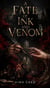A Fate of Ink and Venom