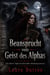 Beansprucht vom Geist des Alphas - Eine düstere Alpha-Gestaltwandler-Ablehnungsromanze, #1