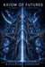 The Architecte - Axiom of Futures, #2