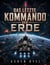 Das letzte Kommando der Erde