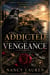 Addicted to Vengeance - The Cartel Reign Series, #5