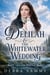 Delilah and The Whitewater Wedding - Sawyerville Mail Order Brides, #5