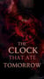 The clock that ate tomorrow