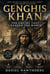 GENGHIS KHAN: The Empire That Changed the World