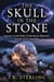 The Skull in the Stone: Ancient Crystal Skulls, Ozark Quartz Mysteries, and the UFO Connection