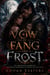 VOW OF FANG AND FROST - An Arranged Marriage Paranormal Werewolf Romance of Royal Bloodlines