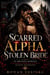 SCARRED ALPHA, STOLEN BRIDE - An Arranged Marriage Paranormal Werewolf Romance of Rival Bloodlines