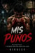 MIS PUÑOS