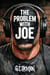The Problem With Joe - G. J. Jackson