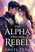 The Alpha and the Rebel
