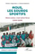 Nous, les Sourds sportifs - Notre union, c’est notre force (1924-2024)
