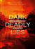 Dark Deadly Lies - Verhängnisvolles Vermächtnis