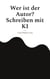 Wer ist der Autor? Schreiben mit KI