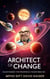 The Architect of Change - Enlightenment for Prosperous Transformation, #1