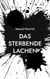 Das sterbende Lachen - Eine wahre Geschichte über Flucht, Verlust, psychische Erkrankungen und den Weg zurück ins Leben