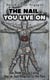 The Nail You Live On