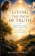 Living the Path of Truth - Through Faith, Hope, and Love