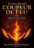 Je veux devenir coupeur de feu - Guide pratique pour débuter : techniques, secrets et prières