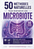50 méthodes naturelles pour renforcer son microbiote - Optimisez votre santé : alimentation anti-inflammatoire, probiotiques, hygiène de vie