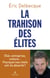 La Trahison des élites - État, entreprise, culture� pourquoi nos chefs ont-ils déserté ?
