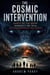 The Cosmic Intervention