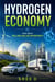 Hydrogen Economy: The Next Trillion-Dollar Opportunity