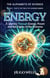Energy - A Journey Through Energy, Power and the Engine of the Universe - The Alphabets of Science, #5