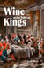 Wine at the Table of Kings