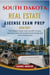 SOUTH DAKOTA REAL ESTATE LICENSE EXAM PREP 2026 – 2027 EDITION - The Complete Study Guide with 800+ Practice Questions, Three Full-Length Practice Exams, and Answer Explanations