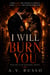 I Will Burn You - The Reckoning, #1