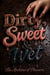 Dirty, Sweet & Wet