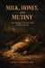 Milk, Honey, And Mutiny: Food Shortages as the Real Cause of Frontier Revolts