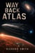 Way Back Atlas