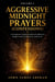 Aggressive Midnight Prayers (Confessions) - Aggressive Midnight Prayers Series, #3