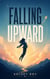Falling Upward