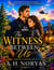 The Witness Between Us