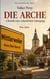 Die Arche - Chronik eines ordentlichen Untergangs
