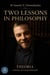 Two Lessons in Philosophy