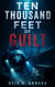 Ten Thousand Feet of Guilt