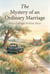 The Mystery of an Ordinary Marriage - Wren Cottage Holiday Stays