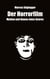 Der Horrorfilm - Mythen und Ikonen eines Genres