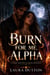 Burn for Me, Alpha - A Feral Shifter Claiming Romance, #1
