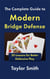 The Complete Guide to Modern Bridge Defense: 20 Lessons for Better Defensive Play