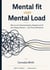 Mental fit statt Mental Load - Wie wir mit Aufmerksamkeit, Klugheit und KI den Alltag entlasten - das Praxis-Workbook