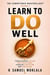 Learn to Do Well: Transforming Action Into Excellence Through Execution and Discipline - The Competence Masterclass™, #5