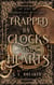 Trapped by Clocks and Hearts