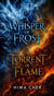 A Whisper of Frost, A Torrent of Flame