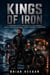 KINGS OF IRON - A Forbidden Gritty Motorcycle Club Romance with a Protective Alpha, Strong Heroine & Slow Burn