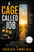 A Cage Called Job