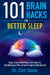 101 Brain Hacks for Better Sleep - Simple Science-Backed Ways to Fall Asleep Fast, Stop Waking Up at 3AM, and Sleep Through the Night Naturally